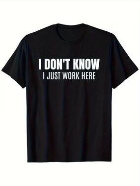 FUNNY Black Large "I DON'T KNOW I JUST WORK HERE" Short Sleeve Tee Shirt